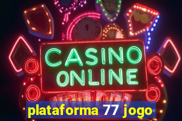 plataforma 77 jogo